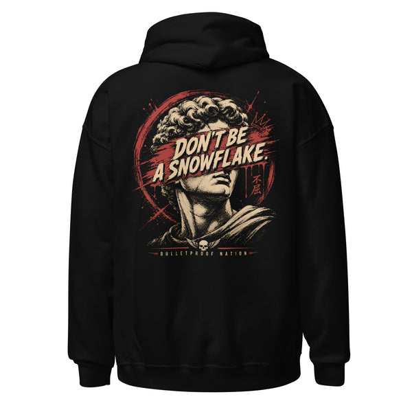 DON’T BE A SNOWFLAKE Unisex Hoodie