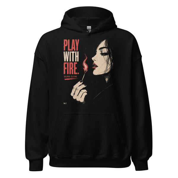 Play With Fire - Burn Slow Unisex Hoodie